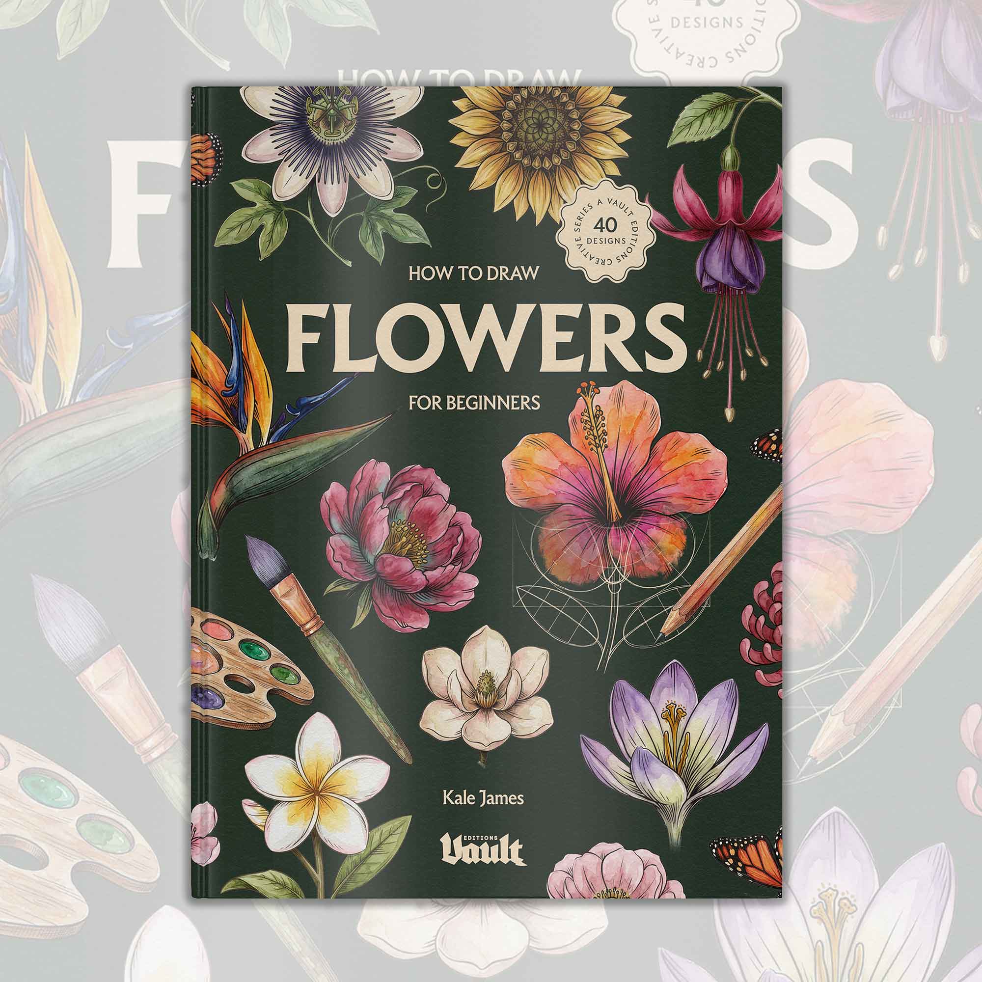 How to Draw Flowers for Beginners Book: A Step-by-Step Guide to Botanical Art